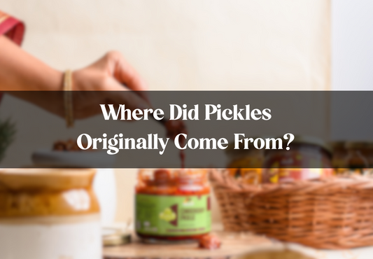 Where did pickles originally come from?