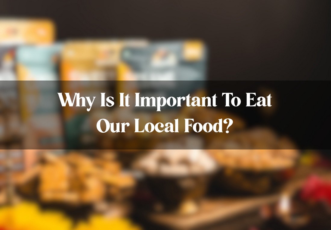 Why Is It Important to Eat Our Local Food?